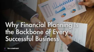 Why Financial Planning Is the Backbone of Every Successful Business