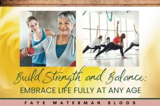 Build Strength and Balance: Embrace Life Fully at Any Age