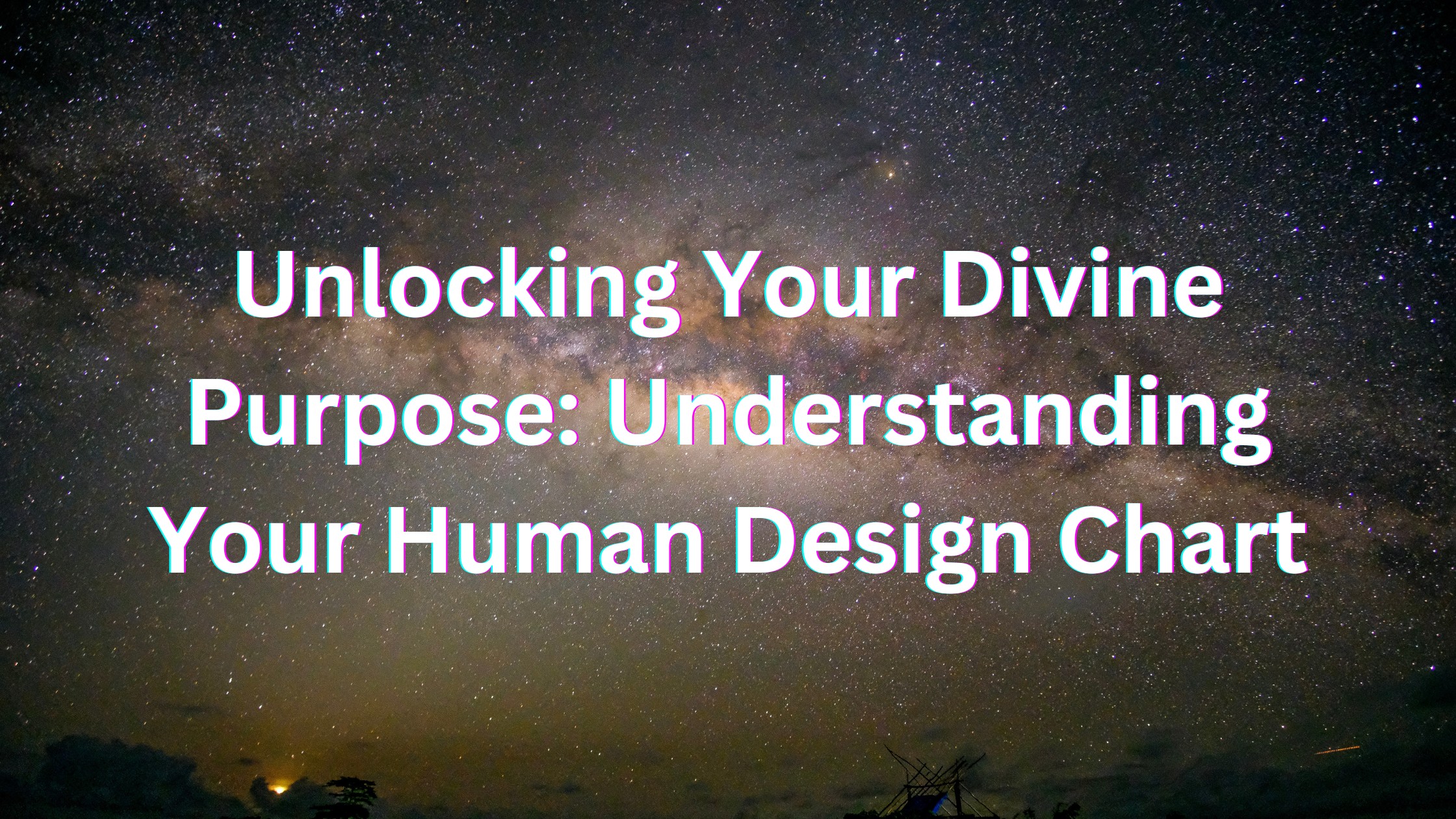 Unlocking Your Divine Purpose: Understanding Your Human Design Chart