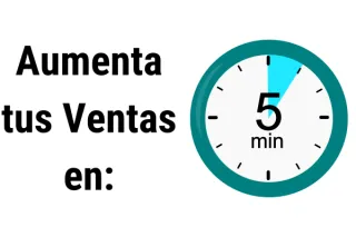Cómo Aumentar Tus Ventas en 5 Minutos