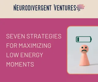 Seven Strategies for Maximizing Low Energy Periods