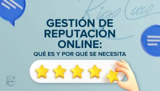 Gestión de reputación online: Qué es y por qué se necesita