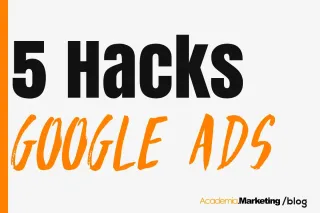 5 Hacks para usar en Google Ads