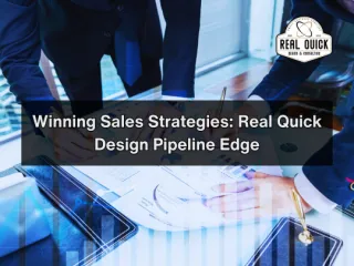 Winning Sales Strategies: Real Quick Design Pipeline Edge
