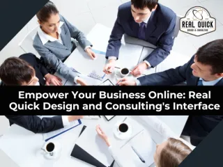 Empower Your Business Online: Real Quick Design and Consulting's Interface
