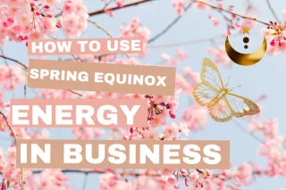 How to use Spring Equinox energy in Your Business