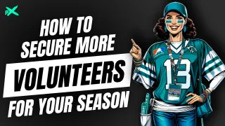 How to: Secure More Volunteers for Your Season