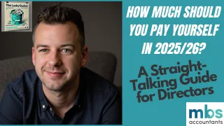 How Much Should You Pay Yourself in 2025/26? A Straight-Talking Guide for Directors