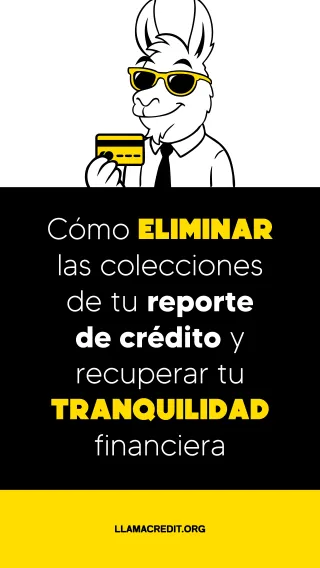 Cómo eliminar las colecciones de tu reporte de crédito y recuperar tu tranquilidad financiera