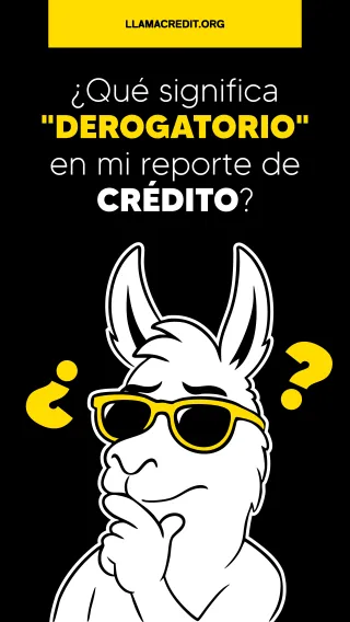 ¿Qué significa "derogatorio" en mi reporte de crédito?