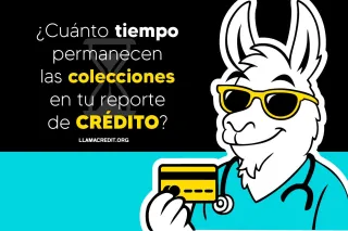 ¿Cuánto tiempo permanecen las colecciones en tu reporte de crédito?
