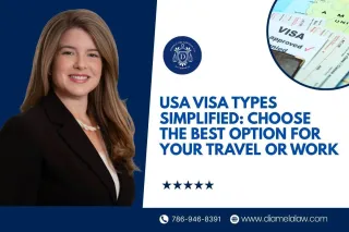USA Visa Types Simplified: Choose the Best Option for Your Travel or Work
