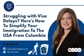 Struggling with Visa Delays? Here’s How to Simplify Your Immigration to the USA from Colombia
