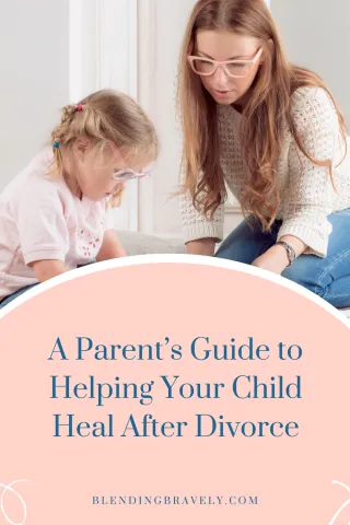 A Parent’s Guide to Helping Your Child Heal After Divorce