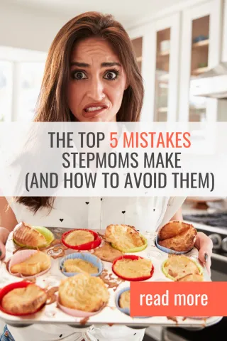 The Top 5 Mistakes Stepmoms Make (and How to Avoid Them)