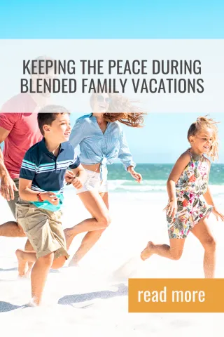 Keeping the Peace During Blended Family Vacations