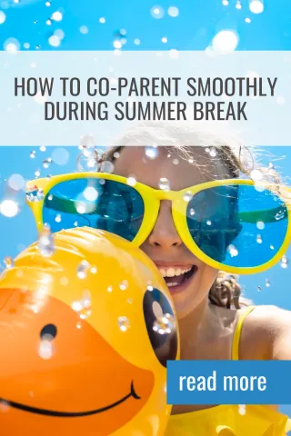 How to Co-Parent Smoothly During Summer Break