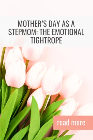 How to Handle Mother’s Day as a Stepmom Without Guilt