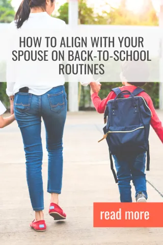 How to Align with Your Spouse on Back-to-School Routines