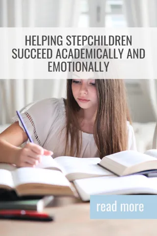 Helping Stepchildren Succeed Academically and Emotionally