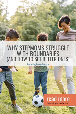 Why Stepmoms Struggle with Boundaries (and How to Set Better Ones)