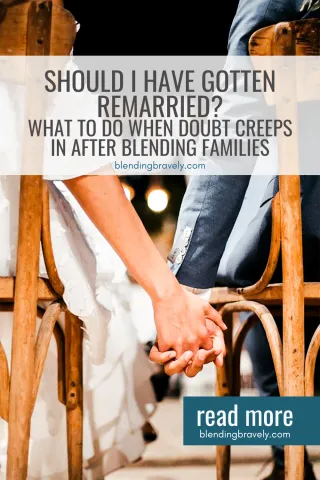 Should I Have Gotten Remarried? What to Do When Doubt Creeps In After Blending Families
