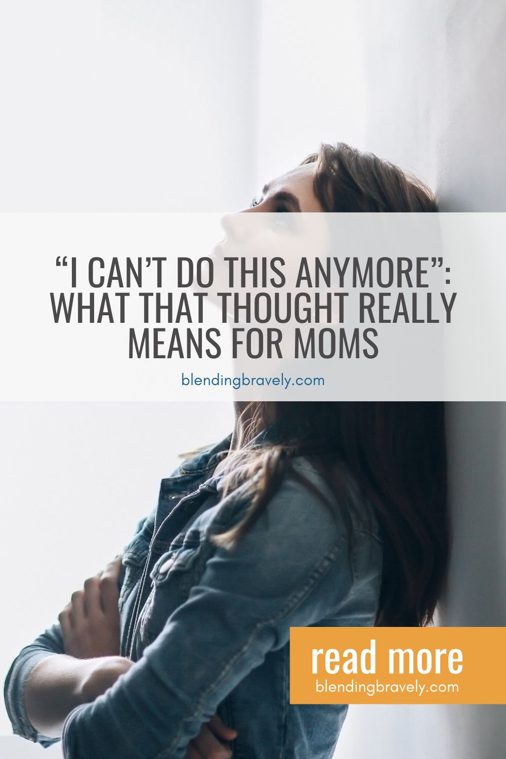 “I Can’t Do This Anymore”: What That Thought Really Means for Moms