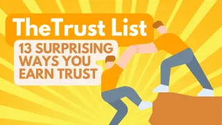 The Trust List: 13 Surprising Ways You Earn Trust
