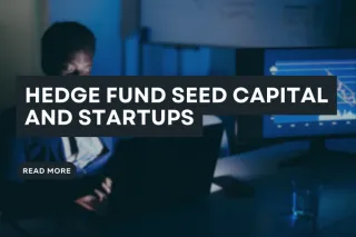 Hedge Fund Seed Capital and Startups