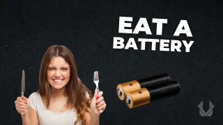 Just Eat a Battery...