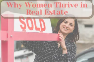 Breaking Barriers: Why Women Excel in Real Estate and Achieve Financial Independence