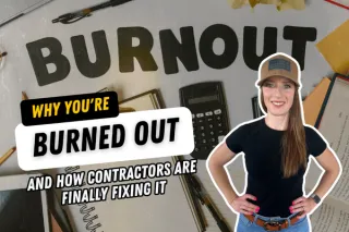 Why You're Burned Out (And How Contractors Are Finally Fixing It) - Copy