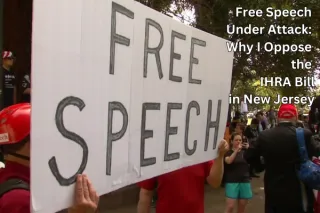 Free Speech Under Attack: Why I Oppose the IHRA Bill in New Jersey