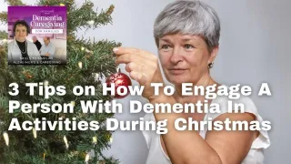 3 Tips on How To Engage A Person With Dementia In Activities During Christmas