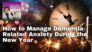 How to Manage Dementia-Related Anxiety During the New Year