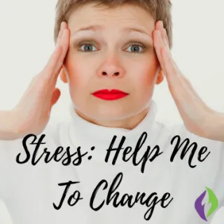 Stress: How To Deal? Managing Symptoms For Change