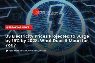 US Electricity Prices Projected to Surge by 19% by 2028: What Does It Mean for You?