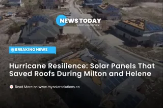 Hurricane Resilience: Solar Panels That Saved Roofs During Milton and Helene