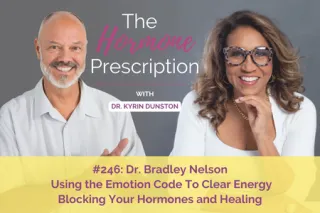 Dr. Bradley Nelson | Using the Emotion Code To Clear Energy Blocking Your Hormones and Healing