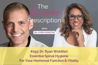 Dr. Ryan Wohlfert | Essential Spinal Hygiene For Your Hormonal Function & Vitality