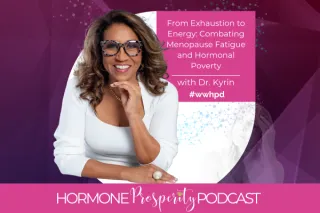 Dr. Kyrin Dunston: From Exhaustion to Energy: Combating Menopause Fatigue and Hormonal Poverty