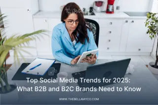 2025 Social Media Trends: What B2B & B2C Brands Need To Know