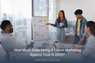 Digital Marketing Agency Cost In 2025 | The Bellamy Co.