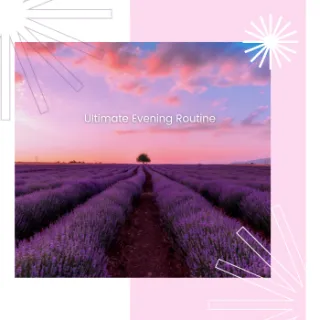The Ultimate Evening Routine to End Your Day With Peace and Purpose