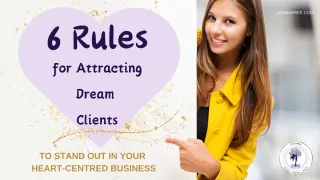 6 Rules of Dream Client Attraction