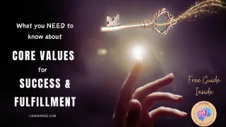 What you need to know about Core Values for Success & Fulfillment