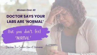 Doctor says your labs are 'normal' but...