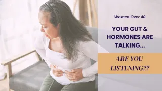 Your Gut and Hormones Are Talking — Are You Listening?
