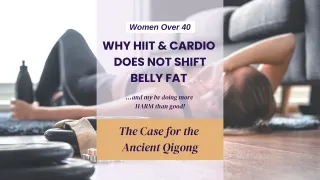 Over 40 Fitness: Why HIIT & Cardio does not shift belly fay + what to do instead