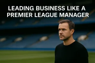 Leading Business Like a Premier League Manager